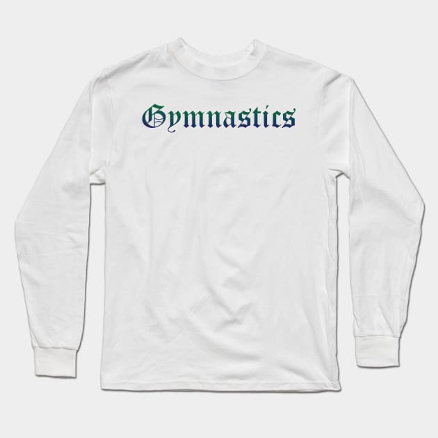 Gymnastics Gradient Text Long Sleeve T-Shirt by LazarIndustries